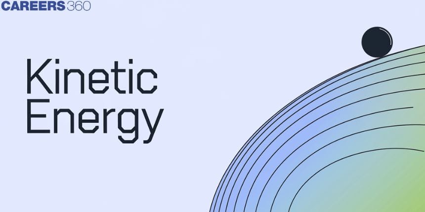 Kinetic Energy - Definition, Examples, Formula, FAQs